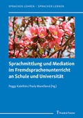 Cover: Sprachmittlung und Mediation im Fremdsprachenunterricht an Schule und Universit&auml;t - Frank & Timme