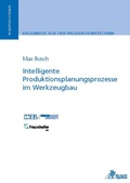 Cover: Intelligente Produktionsplanungsprozesse im Werkzeugbau - Apprimus Verlag