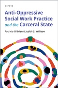 Cover: Anti-Oppressive Social Work Practice and the Carceral State - OUP eBook