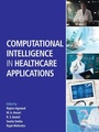 Cover: Computational Intelligence in Healthcare Applications - Academic Press