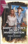 Cover: Agent Colton's Secret Investigation - Harlequin Romantic Suspense