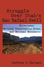 Cover: Struggle Over Utah's San Rafael Swell - University of Arizona Press