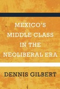 Cover: Mexico's Middle Class in the Neoliberal Era - University of Arizona Press