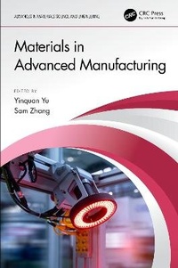 Enlarge image Cover: Materials in Advanced Manufacturing - CRC Press