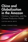 Cover: China and Globalization in the Amazon - Routledge