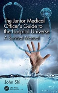 Cover: The Junior Medical Officer's Guide to the Hospital Universe - CRC Press