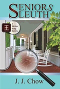 Cover: Seniors Sleuth - JJ Chow