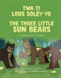 Cover: The Three Little Sun Bears (Haitian Creole-English) - Language Lizard Bilingual World of Stories