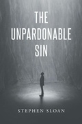 Cover: The Unpardonable Sin - Page Publishing, Inc.
