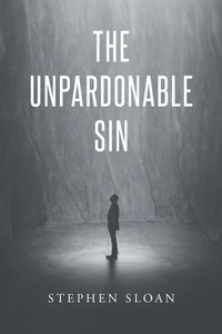 Enlarge image Cover: The Unpardonable Sin - Page Publishing, Inc.