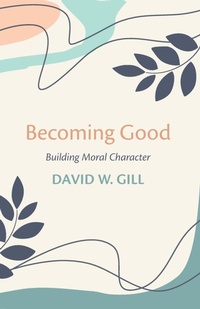 Enlarge image Cover: Becoming Good - Wipf & Stock Publishers