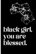 Cover: black girl, you are blessed Journal - Lulu.com