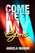 Cover: Come, Meet My God - Trilogy Christian Publishing