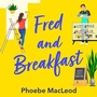 Cover: Fred and Breakfast - Boldwood Books Ltd