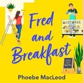Cover: Fred and Breakfast - Boldwood Books Ltd