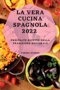 Abbildung von: La Vera Cucina Spagnola 2022 - TERESA HIERRO