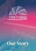 Cover: Ealing Symphony Orchestra @100: Our Story - Independent Publishing Network