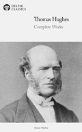 Cover: Delphi Complete Works of Thomas Hughes (Illustrated) - Delphi Publishing Ltd