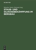Cover: Staub- und Silikosebek&auml;mpfung im Bergbau - De Gruyter