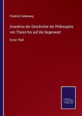 Cover: Grundriss der Geschichte der Philosophie von Thales bis auf die Gegenwart - Salzwasser-Verlag