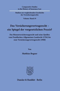 Abbildung von: Das Versicherungsvertragsrecht - ein Spiegel der vorgesetzlichen Praxis? - Duncker & Humblot