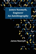 Cover: James Nasmyth, Engineer - ALPHA EDITION