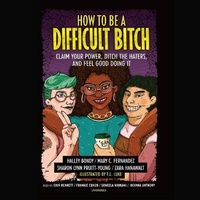 Abbildung von: How to Be a Difficult Bitch - Blackstone Publishing