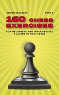 Cover: 160 Chess Exercises for Beginners and Intermediate Players in Two Moves, Part 5 (Tactics Chess From First Moves) - Andon Rangelov