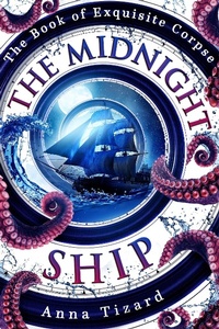Enlarge image Cover: The Midnight Ship (The Book of Exquisite Corpse, #0) - Deeply Weird Press