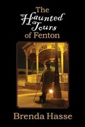 Cover: The Haunted Tours of Fenton - Brenda  Hasse