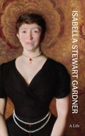Cover: Isabella Stewart Gardner - Princeton University Press