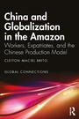 Cover: China and Globalization in the Amazon - Routledge