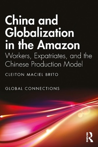 Enlarge image Cover: China and Globalization in the Amazon - Routledge