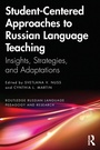 Cover: Student-Centered Approaches to Russian Language Teaching - Routledge