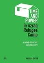 Cover: Time and Power in Azraq Refugee Camp - American University in Cairo Press