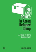 Cover: Time and Power in Azraq Refugee Camp - American University in Cairo Press