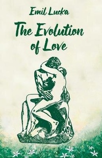 Enlarge image Cover: The Evolution Of Love - Lushena Books