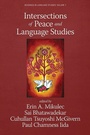 Cover: Intersections of Peace and Language Studies - Information Age Publishing