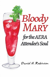 Abbildung von: Bloody Mary for the AERA Attendee's Soul - Information Age Publishing