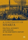 Cover: A Continuity of Shari'a - American University in Cairo Press