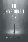 Cover: The Unpardonable Sin - Page Publishing, Inc.