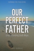 Cover: Our Perfect Father - Burning Fire Publishing