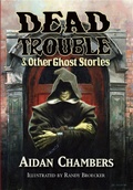 Cover: Dead Trouble & Other Ghost Stories - PS Publishing