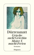 Cover: Grieche sucht Griechin / Mr. X macht Ferien / Nachrichten &uuml;ber den Stand des Ze - Diogenes