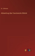 Cover: Abhandlung ueber franzoesische Stilistik - Outlook Verlag