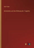 Cover: Aristoteles und die Wirkung der Tragoedie - Outlook Verlag
