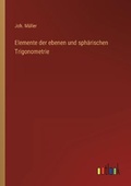 Cover: Elemente der ebenen und sphaerischen Trigonometrie - Outlook Verlag