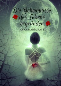 Abbildung von: Die Geheimnisse des Lebens ergründen - tredition