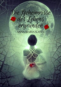 Abbildung von: Die Geheimnisse des Lebens ergründen - tredition