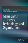 Cover: Game Jams - History, Technology, and Organisation - Springer
